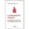 La Rinascita Italica<br />La politica come via di realizzazione di sé