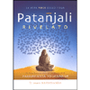 Patanjali Rivelato <br />Gli Yoga Sutra secondo gli insegnamenti di Paramhansa Yogananda