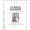 La Magia Celeste <br />Da occulta philosophia 1531