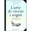 L'Arte di Vivere i Sogni<br />Come diventare un sognatore lucido