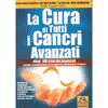 La Cura di tutti i Cancri Avanzati<br />