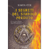 I Segreti del Simbolo Perduto<br />C'è un mistero nascosto fra le pagine del nuovo romanzo di Dan Brown...