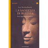 La Saggezza di Buddha<br />Come raggiungere la vera pace