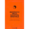 Dizionario della Saggezza Orientale<br />