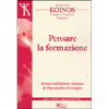 Pensare la Formazione<br />Rivista dell'Istituto Italiano di Psicoanalisi di gruppo anno I - numero 1 - giungo dicembre 2013