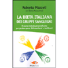 La Dieta Italiana dei Gruppi Sanguigni<br />Il nuovo metodo personalizzato per perdere peso, disintossicarsi e tonificarsi