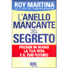 L'Anello Mancante del Segreto<br />Prendi in mano la tua vita e il tuo futuro