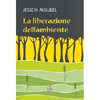 La Liberazione dell'Ambiente<br />