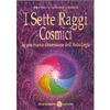 I Sette Raggi Cosmici<br />In una nuova dimensione dell'Astrologia