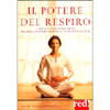 Il Potere del Respiro <br />L’arte di respirare bene per raggiungere armonia, felicità e salute