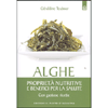 Alghe<br />Proprietà nutritive e benefici per la salute