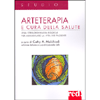 Arteterapia e Cura della Salute<br />Una straordinaria risorsa per migliorare la vita dei pazienti