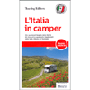 L'Italia in Camper<br />Per vacanze all'insegna della libertà 60 itinerari tra weekend e viaggi lunghi dalla Valle d'Aosta alla Sardegna