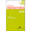 Guida agli Extravergini 2014<br />704 aziende e 1.024 oli di qualità