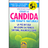Curare la Candida con Terapie Naturali<br />La più diffusa infezione da fungo: sintomi, diagnosi e cure.