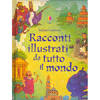 Racconti Illustrati da Tutto il Mondo<br />