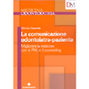 La Comunicazione Odontoiatra-Paziente<br />Migliorare la relazione con la PNL e il counseling