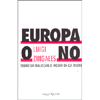 Europa o No<br />Sogno da realizzare o incubo da cui uscire