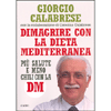 Dimagrire con la Dieta Mediterranea<br />Più salute e meno chili con la DM