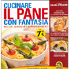 Cucinare il Pane con Fantasia <br />Ricette, curiosità e approfondimenti