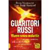 Guaritori Russi <br />Vivere senza Malattie