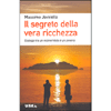 Il Segreto della Vera Ricchezza <br />Dialogo tra un economista e un povero