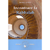 Incontrare la Kabbalah<br />