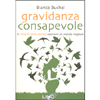 Gravidanza Consapevole<br />Il compito della donna: costruire un mondo migliore