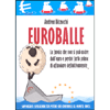 Euroballe<br />La favola che non si può uscire dall’euro e come farlo prima di affondare