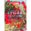 Crudo o Poco Cotto<br />