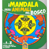 I Mandala degli Animali del Bosco <br />Dalla A alla Z - Impara l'alfabeto e i nomi degli animali in 5 lingue!