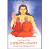 Infinita Grazia<br />La storia del mio lignaggio spirituale