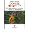 Donne Medicina<br />Un viaggio attraverso lo spazio, il tempo la Pacha Mama