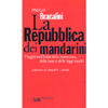 La Repubblica dei Mandarini<br />Viaggio nell'Italia della burocrazia, delle tasse e delle leggi inutili