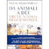 Da Animali a Dèi<br />Breve storia dell'umanità