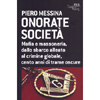 Onorate Società<br />Mafia e massoneria, dallo sbarco alleato al crimine globale, cento anni di trame oscure