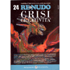 Re Nudo 24 - Crisi Creatività<br />Trimestrale tematico per l'evoluzione del benessere 