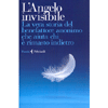 L'Angelo Invisibile<br />La vera storia del benefattore anonimo che aiuta chi è rimasto indietro