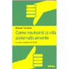 Come Rovinarsi la Vita Sistematicamente <br />(e come smettere di farlo)