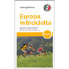 Europa in Bicicletta<br />35 itinerari per tutti i cicloamatori