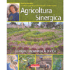 Agricoltura Sinergica<br />Le origini. l'esperienza, la pratica