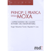 Principi e pratica della moxa<br>l'applicazione del calore<br>ai punti dell'agopuntura.