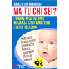 Ma Tu Chi Sei?<br />L’ordine in cui sei nato influenza il tuo carattere e le tue relazioni - Primogenito? Secondogenito? Ultimo nato? Gemello? Figlio unico? Fratello? Sorella?