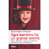 Ogni Bambino ha un Grande Talento <br />Aiutare i nostri figli a esprimere il meglio di sé coltivandone le doti e predisposizioni