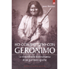 Ho Combattuto con Geronimo<br />La straordinaria testimonianza di un guerriero apache.