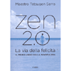 Zen 2.0<br />La via della felicità