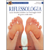 Riflessologia<br />Curare disturbi e malattie con il massaggio zonale di piede e mano
