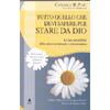 Tutto quello che devi sapere per Stare Da Dio <br />le basi scientifiche della salute emozionale e psicosomatica