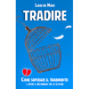 Tradire<br />Come superare il tradimento