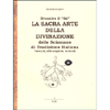 La Sacra Arte della Divinazione<br />Delle sciamane di tradizione italiana